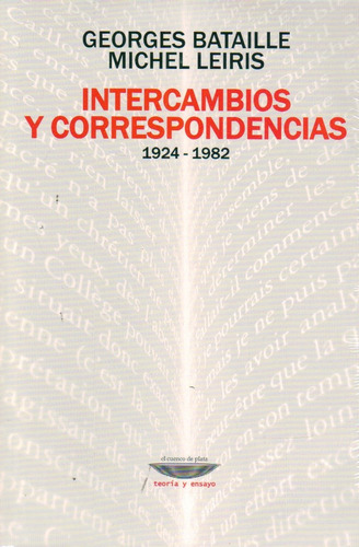 Intercambios Y Correspondencias 1924-1982  - Bataille, Georg