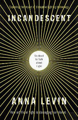 Libro Incandescent : We Need To Talk About Light - Anna L...