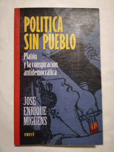 Política Sin Pueblo  Platón La Conspiración Antidemocrática