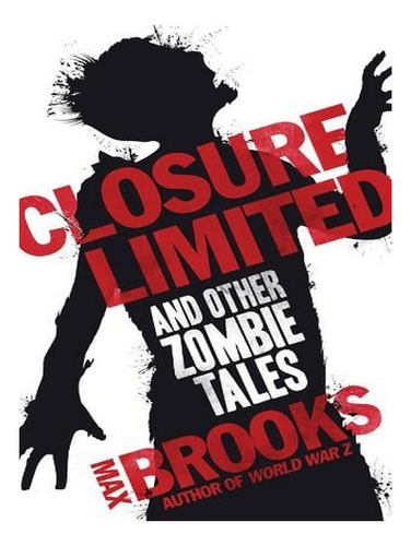 Closure Limited: And Other Zombie Tales (paperback) - . Ew02