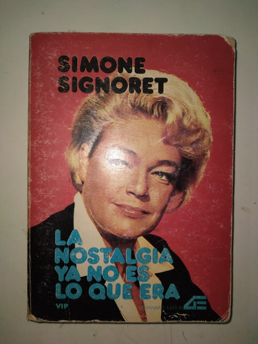 La Nostalgia Ya No Es Lo Que Era - Simone Signoret