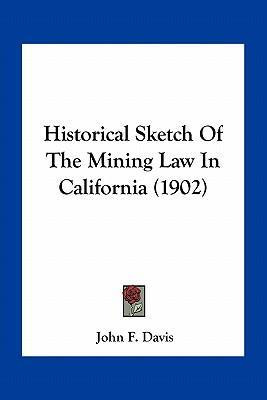 Libro Historical Sketch Of The Mining Law In California (...