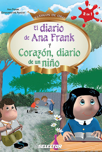 Diario de Ana Frank y Corazón Diario, El, de Frank y De Amicis, Ana y Edmundo. Editorial Selector, tapa blanda en español, 2011