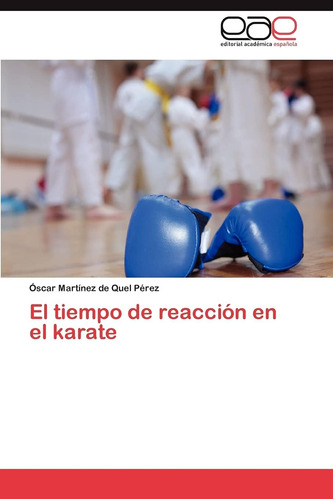 Libro:  El Tiempo De Reacción En El Karate (spanish Edition)