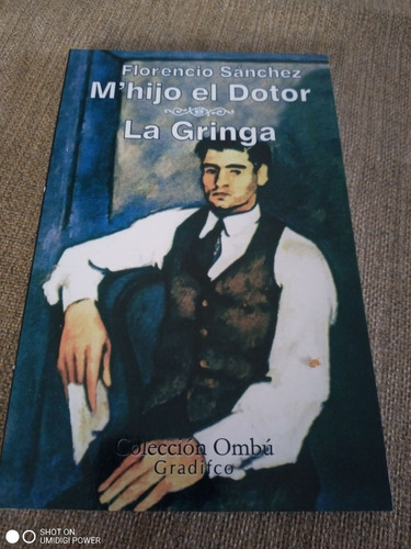 M´hijo El Dotor / La Gringa - Florencio Sánchez - Gradifco