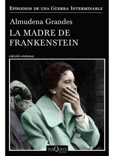 Grandes, Almudena - La Madre De Frankenstein