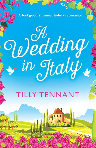 Libro: A Wedding In Italy: A Feel Good Summer Holiday (from