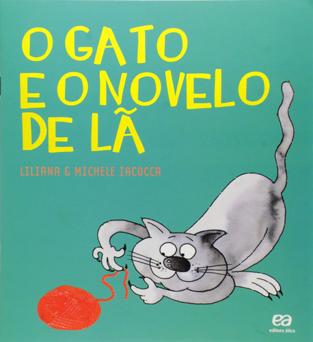 O gato e o novelo e lã, de Iacocca, Liliana. Série Labirinto Editora Somos Sistema de Ensino em português, 2015