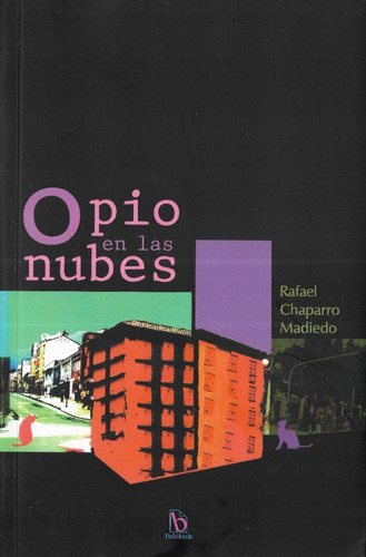 Opio En Las Nubes - Rafael Chaparro Madiedo - Libro Sellado