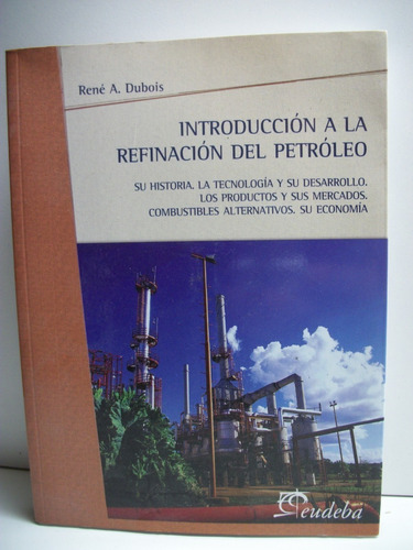 Introducción A La Refinación Del Petróleo: Su Historia, C114