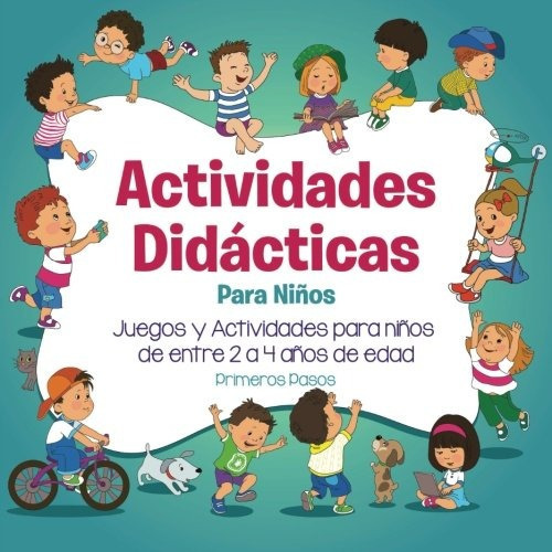 Actividades Didacticas Para Niños: Juegos Y Actividades Pa, De Primeros Pasos. Editorial Createspace Independent Publishing Platform, Tapa Blanda En Español, 0000