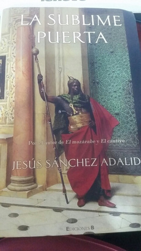 La Sublime Puerta/jesús Sánchezadalid/1a. Edicion España 