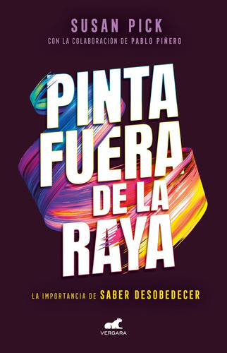 Pinta fuera de la raya, de Pick, Susan. Serie Libro Práctico Editorial Vergara, tapa blanda en español, 2020