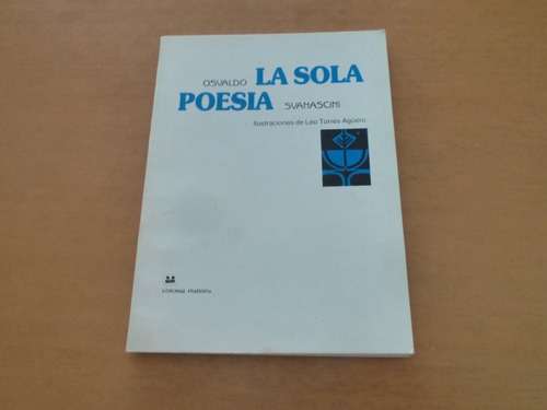 Osvaldo Svanascini. La Sola Poesía