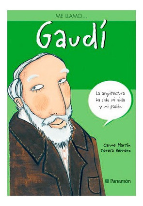 Me Llamo Gaudi - Libro - Biografía - Infantil