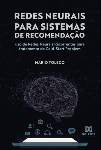 Redes Neurais Para Sistemas De Recomendação, De Mario Toledo. Editorial Editora Dialetica, Tapa Blanda En Portuguese