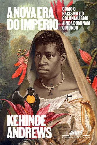 A NOVA ERA DO IMPÉRIO, de Kehinde Andrews. Editora Companhia das Letras, capa mole em português, 2023