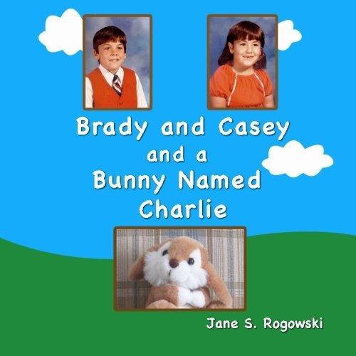 Brady And Casey And A Bunny Named Charlie