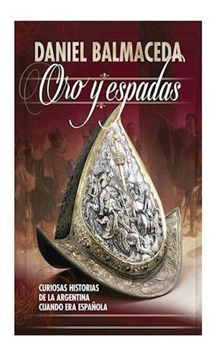 Libro Oro Y Espadas De Daniel Balmaceda