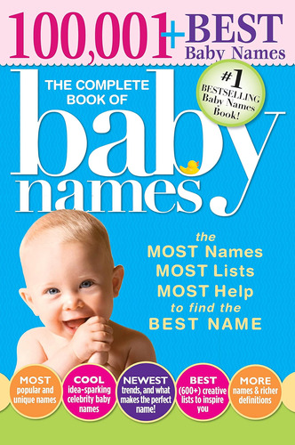 The Complete Book Of Baby Names: The Most Names (100,001+), 