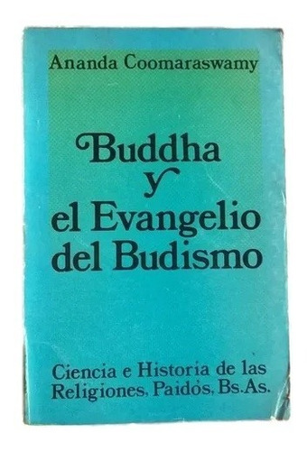 Buddha Y El Evangelio Del Budismo Ananda Coomaraswamy F1