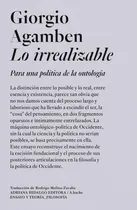 Comprar Lo Irrealizable: Para Una Política De La Ontología, De Agamben, Giorgio. N\u002Fa, Vol. Volumen Unico. Editorial Adriana Hidalgo, Tapa Blanda, Edición 1 En Español