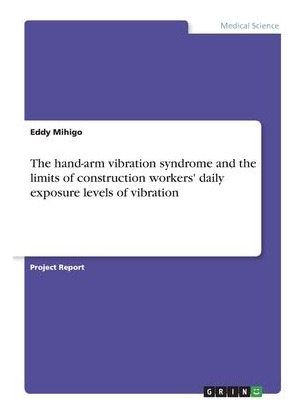 Libro The Hand-arm Vibration Syndrome And The Limits Of C...