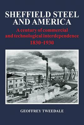 Libro Sheffield Steel And America - Geoffrey Tweedale