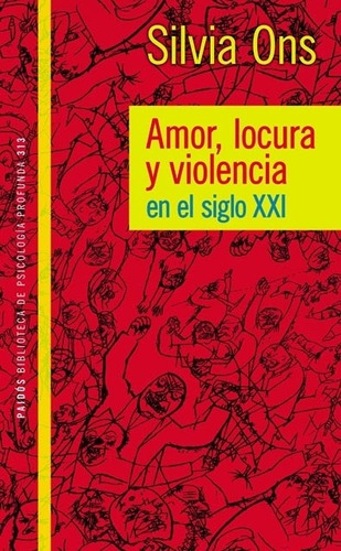 Silvia Ons - Amor Locura Y Violencia En El Siglo Xxi