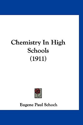 Libro Chemistry In High Schools (1911) - Schoch, Eugene P...