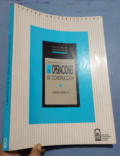 Libro Administración De Operaciones De Construcción Serpell