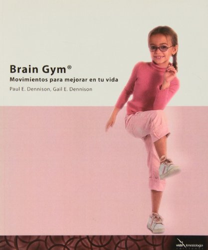 Libro Brain Gym De Paul Y Gail E Dennison Vida Kinesiologia