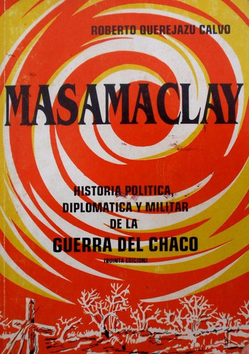 Masamaclay Historia Politica Diplomatic Militar Guerra Chaco