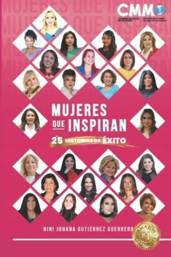 Mujeres Que Inspiran 25 Historia De Exito -..., De Gutierrez Guerrero, Nini  Joh. Editorial Independently Published En Español