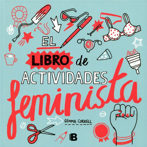 El Libro De Actividades Feminista, De Correll, Gemma. Serie Ediciones B Editorial Ediciones B, Tapa Blanda En Español, 2017