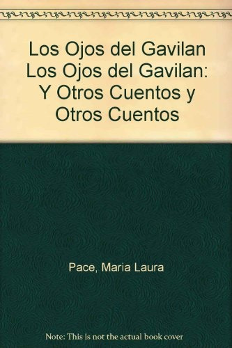 Los Ojos Del Gavilan Y Otros Cuentos, De Pace Maria Laura. Serie N/a, Vol. Volumen Unico. Editorial De La Flor, Tapa Blanda, Edición 1 En Español, 2002