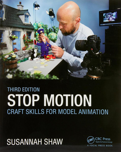 Stop Motion: Craft Skills For Model Animation: Craft Skills For Model Animation, De Shaw, Susannah. Editorial Routledge,