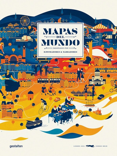 Mapas Del Mundo, De Vários Autores. Editorial Libros Del Zorro Rojo, Tapa Blanda, Edición 1 En Español