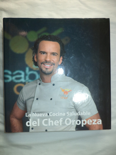 La Nueva Cocina Saludable Del Chef Oropeza