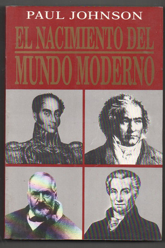 El Nacimiento Del Mundo Moderno - Paul Johnson - Usado