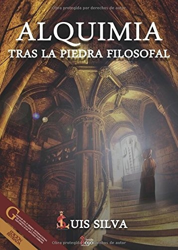 Libro : Alquimia Tras La Piedra Filosofal - Silva, Luis