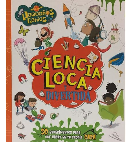 Libro Pequeños Genios Ciencia Loca Y Divertida