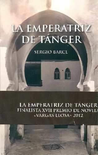 La Emperatriz De Tãânger, De Barce Gallardo, Sergio. Editorial Ediciones Del Genal, Tapa Blanda En Español