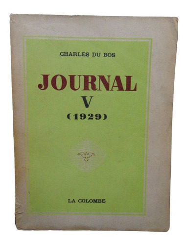 Adp Journal V ( 1929 ) Charles Du Bos / Ed. La Colombe 1954