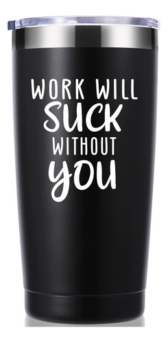 Will Be Suck Without You Vaso 20 Onza Regalo Compañero