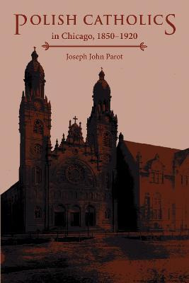 Libro Polish Catholics In Chicago, 1850-1920 : A Religiou...