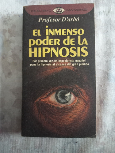 El Inmenso Poder De La Hipnosis Profesor D´arbó (Usado)