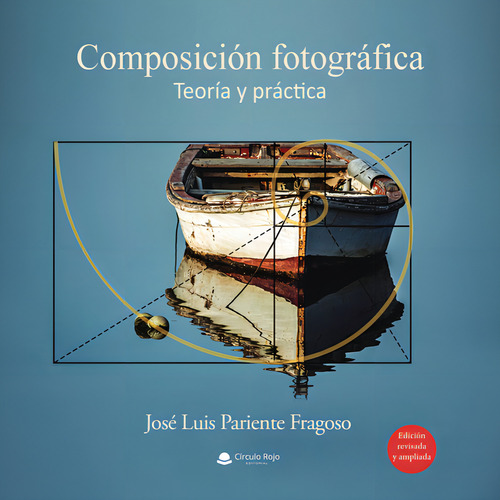 Composición Fotográfica, De Pariente Fragoso José Luis.. Grupo Editorial Círculo Rojo Sl, Tapa Blanda En Español