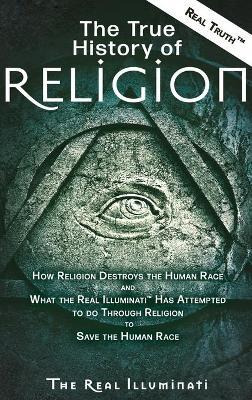 Libro The True History Of Religion : How Religion Destroy...