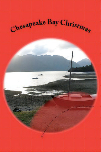 Chesapeake Bay Christmas, De Guidry, Jackie. Editorial Createspace, Tapa Blanda En Inglés